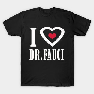 i love dr fauci T-Shirt